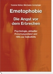 Emetophobie – Die Angst vor dem Erbrechen - Yvonne Höller, Michaela Complojer