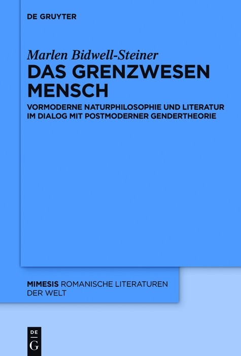 Das Grenzwesen Mensch - Marlen Bidwell-Steiner