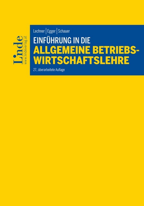 Einführung in die Allgemeine Betriebswirtschaftslehre - Anton Egger, Walter Egger, Reinbert Schauer