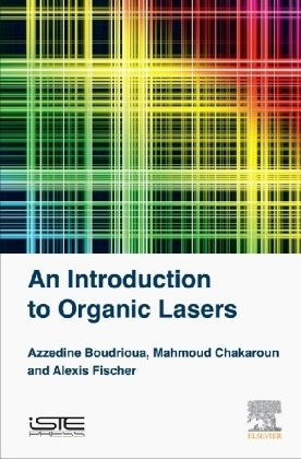 Introduction to Organic Lasers -  Azzedine Boudrioua,  Mahmoud Chakaroun,  Alexis Fischer