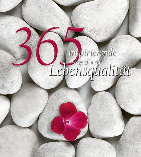 365 inspirierende Wege zu mehr LebensqualitÃ¤t