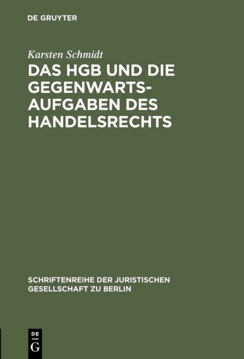 Das HGB und die Gegenwartsaufgaben des Handelsrechts - Karsten Schmidt