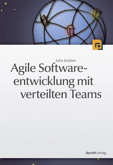 Agile Softwareentwicklung mit verteilten Teams - Jutta Eckstein