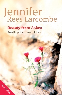 Beauty from Ashes - Jennifer Rees Larcombe