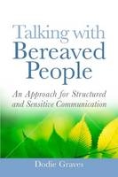 Talking With Bereaved People - Dodie Graves