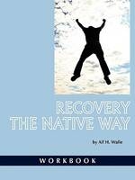 Recovery the Native Way - Alf H Walle