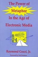 The Power of Metaphor In The Age of Electronic Media -  Gozzi