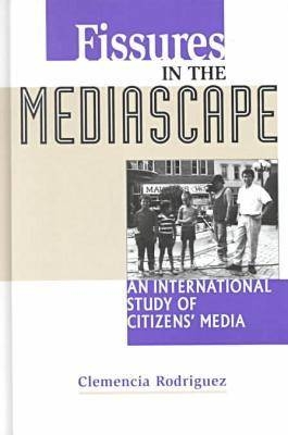 Fissures in the Mediascape - Clemencia Rodriguez