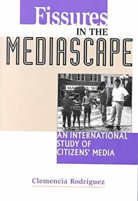 Fissures in the Mediascape - Clemencia Rodriguez