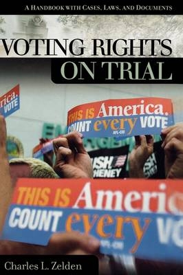 Voting Rights on Trial - Charles L. Zelden