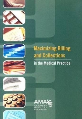 Maximizing Billing and Collections in the Medical Practice -  American Medical Association