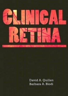 Clinical Retina - David A. Quillen, Barbara A. Blodi