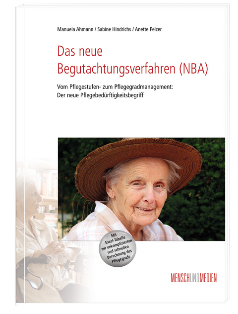 Das neue Begutachtungsverfahren (NBA) - Sabine Hindrichs, Manuela Ahmann, Anette Pelzer