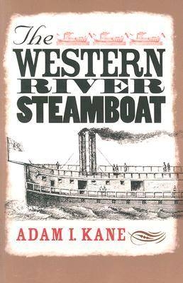 The Western River Steamboat - Adam I. Kane