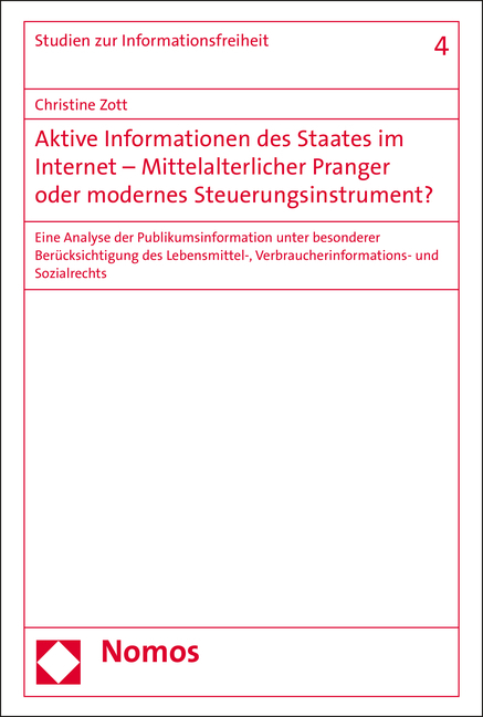 Aktive Informationen des Staates im Internet - Mittelalterlicher Pranger oder modernes Steuerungsinstrument? - Christine Zott