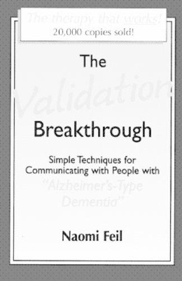 The Validation Breakthrough - Naomi Feil