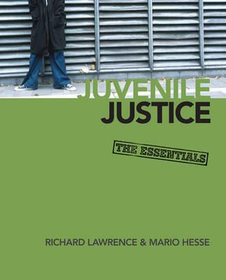 Juvenile Justice - Richard A. Lawrence, Mario L. Hesse