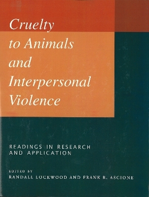 Cruelty to Animals and Interpersonal Violence - Frank Ascione, R. Lockwood