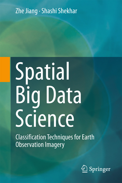 Spatial Big Data Science - Zhe Jiang, Shashi Shekhar