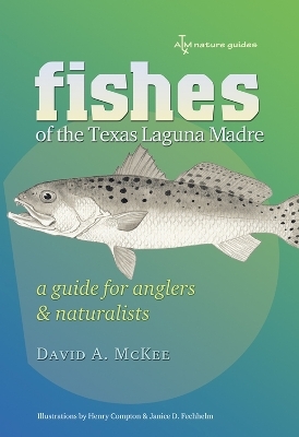 Fishes of the Texas Laguna Madre - David A. McKee