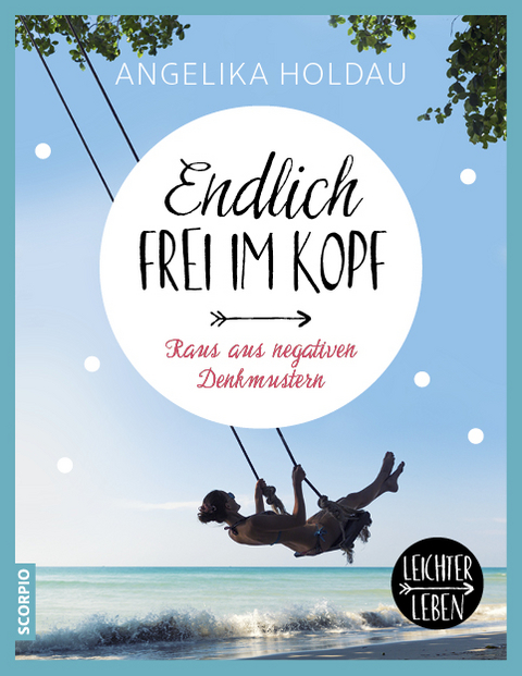 Endlich frei im Kopf - Angelika Holdau