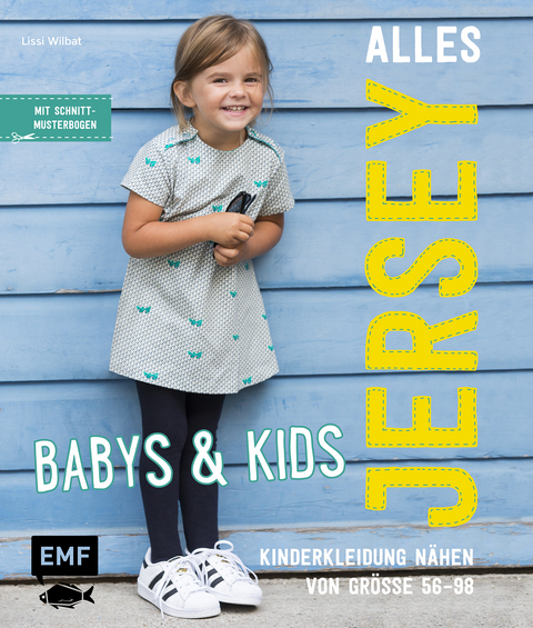 Alles Jersey – Babys & Kids: Kinderkleidung nähen - Lissi Wilbat