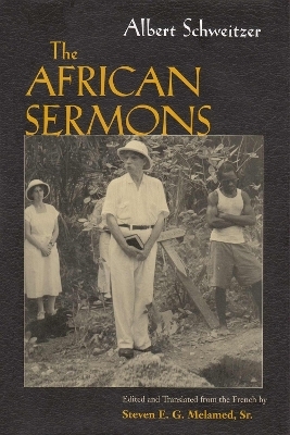 The African Sermon - Albert Schweitzer, Steven E. G. Melamed Sr.