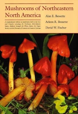 Mushrooms of Northeastern North America - Alan E. Bessette