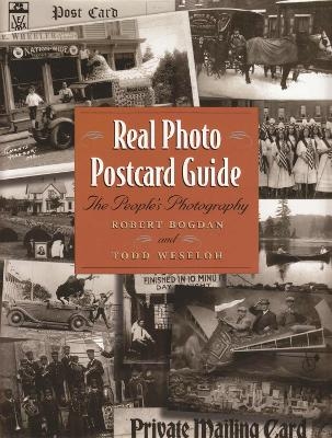 Real Photo Postcard Guide - Robert Bogdan