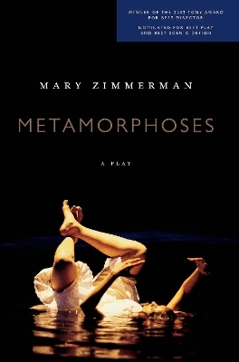 Metamorphoses  Play - Mary Zimmerman,  Ovid