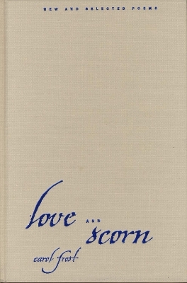 Love and Scorn - Carol Frost