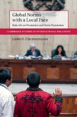 Global Norms with a Local Face -  Lisbeth Zimmermann