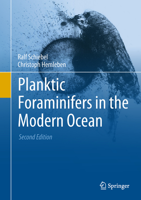 Planktic Foraminifers in the Modern Ocean - Ralf Schiebel, Christoph Hemleben