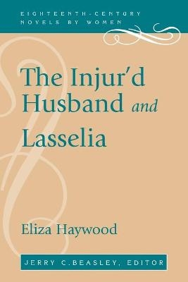 The Injur'd Husband and Lasselia - Eliza Haywood