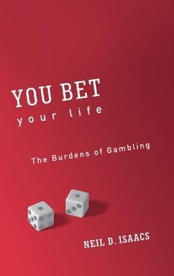 You Bet Your Life - Neil D. Isaacs