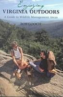 Enjoying Virginia Outdoors - Bob Gooch