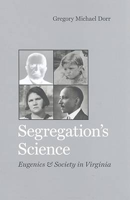 Segregation's Science - Gregory Michael Dorr