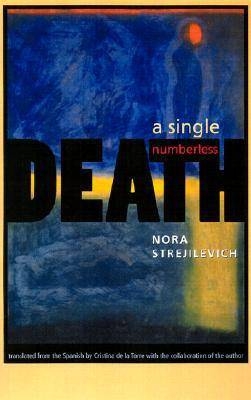 A Single, Numberless Death - Nora Strejilevich