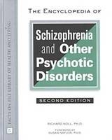 The Encyclopedia of Schizophrenia and Other Psychotic Disorders - Richard Noll