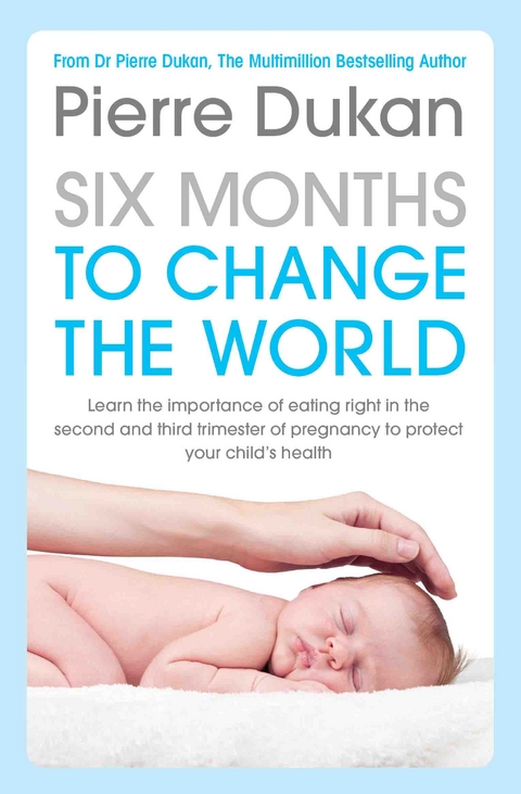 Six Months to Change the World - Pierre Dukan