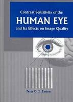 Contrast Sensitivity of the Human Eye and Its Effects on Image Quality - Peter G.J. Barten