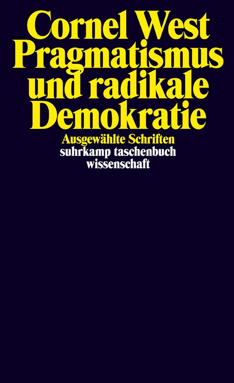 Pragmatismus und radikale Demokratie - Cornel West