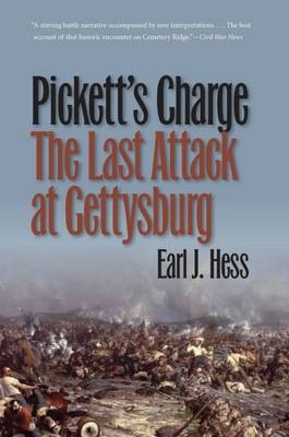 Pickett's Charge--The Last Attack at Gettysburg - Earl J. Hess