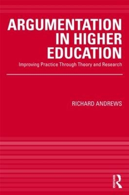 Argumentation in Higher Education - Richard Andrews