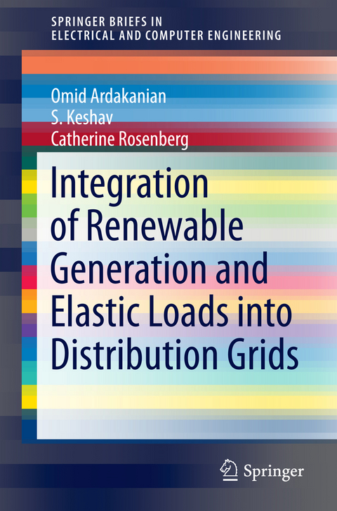 Integration of Renewable Generation and Elastic Loads into Distribution Grids - Omid Ardakanian, S. Keshav, Catherine Rosenberg