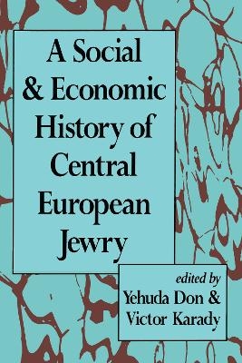 A Social and Economic History of Central European Jewry - Yehuda Don