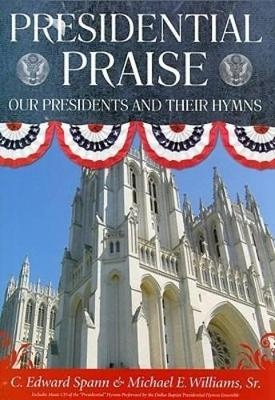 Presidential Praise - C.Edward Spann, Michael Williams