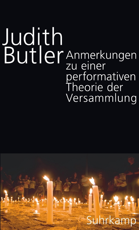 Anmerkungen zu einer performativen Theorie der Versammlung - Judith Butler