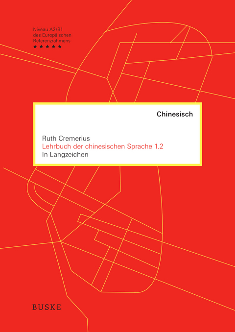 Lehrbuch der chinesischen Sprache 1.2 in Langzeichen - Ruth Cremerius