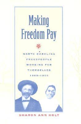 Making Freedom Pay - Sharon Ann Holt